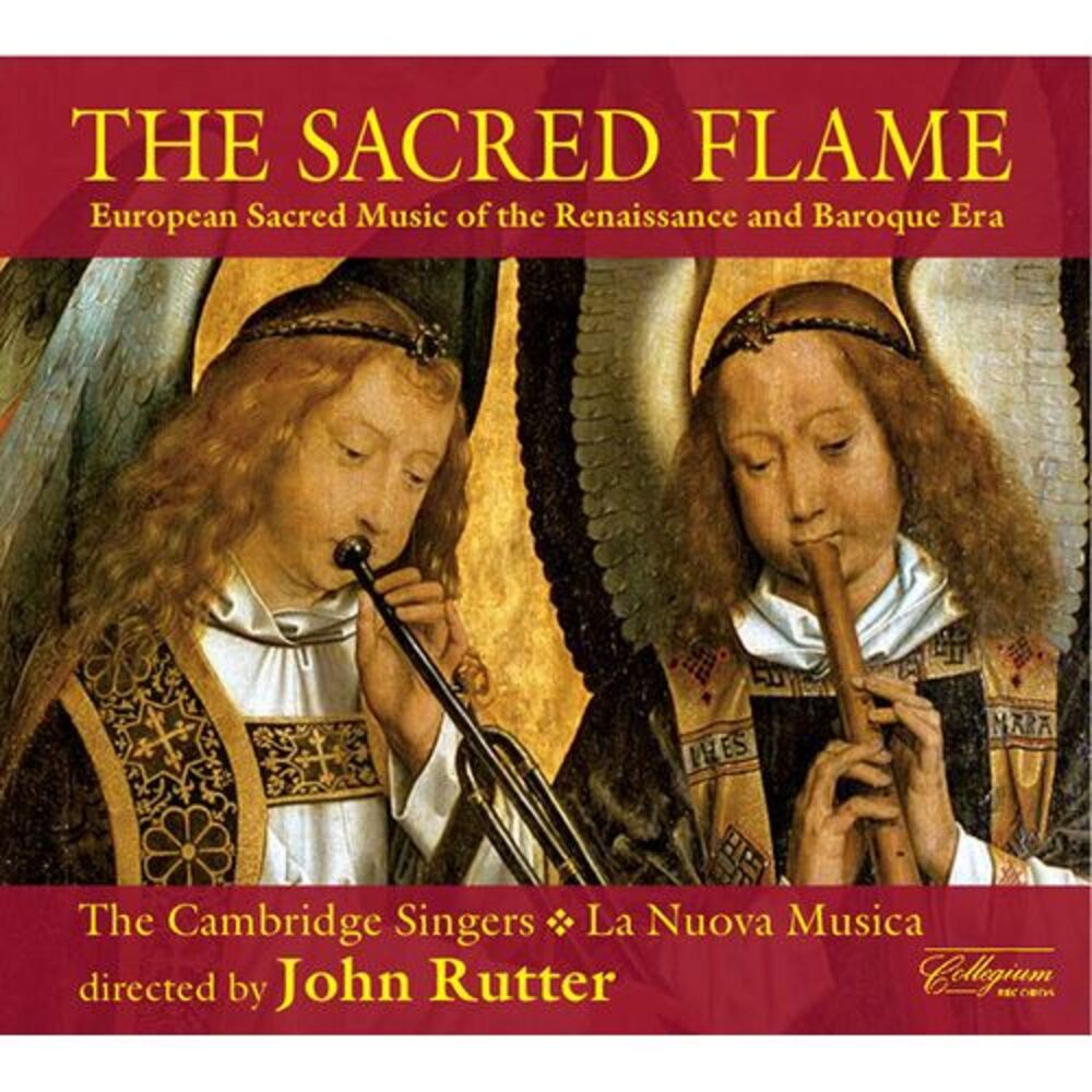John Rutter & the Cambridge Singers - Sacred Flame: European Sacred Music of